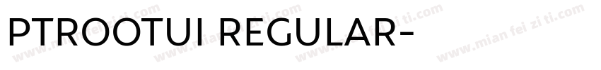 PTROOTUI REGULAR字体转换